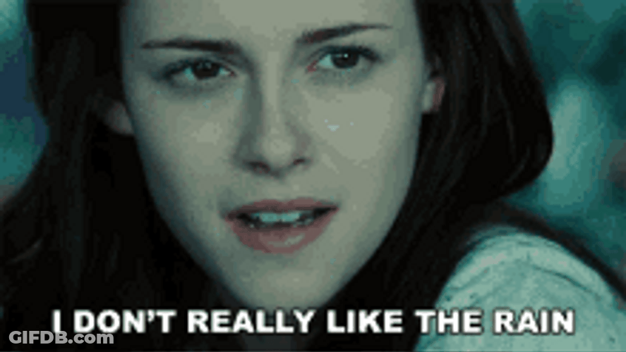 Bella Swan Don't Like Rain GIF
