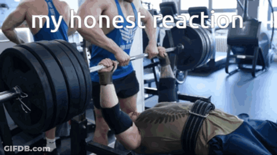 Bench Press My Honest Reaction GIF