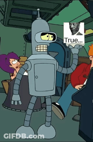 Bender From Futurama Is Holding Up A Poster That Says True GIF
