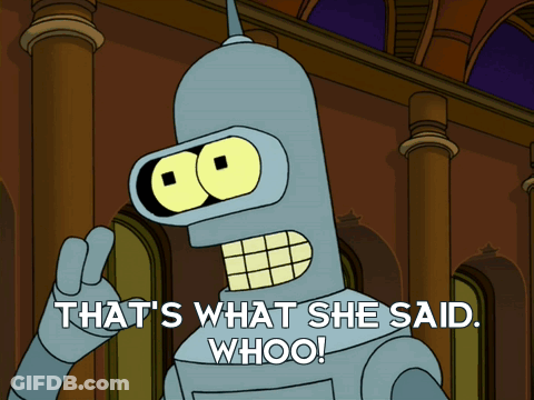 Bender From Futurama Says That 'S What She Said Whoo! GIF