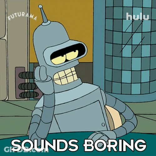 Bender Futurama Sounds Boring GIF