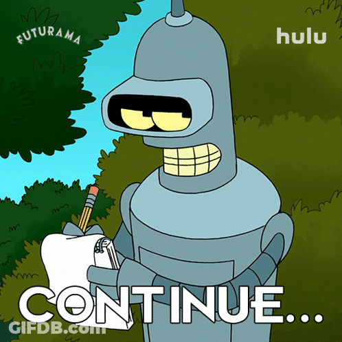 Bender Holding Notepad And Pencil Says Continue GIF