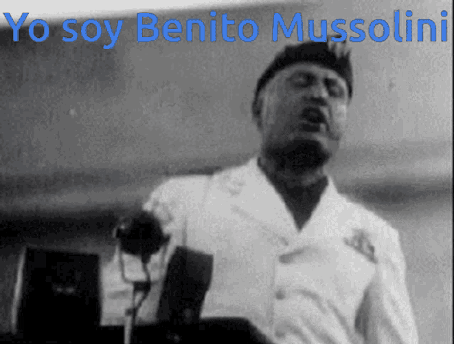 Benito Mussolini Yo Soy GIF