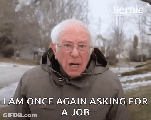 Bernie Sanders Is Wearing A Jacket And Glasses And Says I Am Once Again Asking For A Job GIF