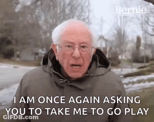 Bernie Sanders Talking About Asking You To Take Me To Go Play GIF
