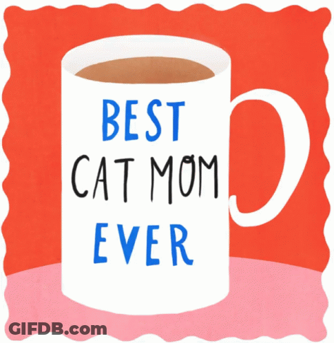 Best Cat Mom Ever Mug GIF