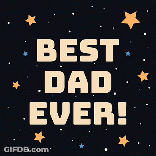Best Dad Ever On Black Background GIF
