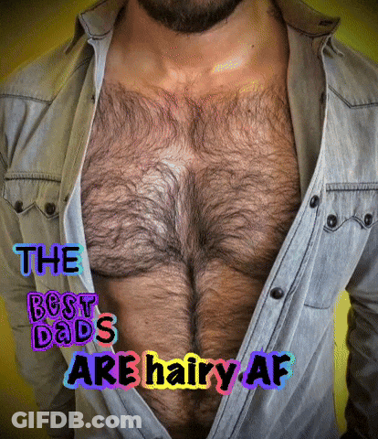 Best Dads Are Hairy Af GIF