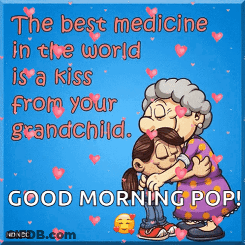Best Medicine Is A Kiss From Your Grandchild Good Morning Pop GIF