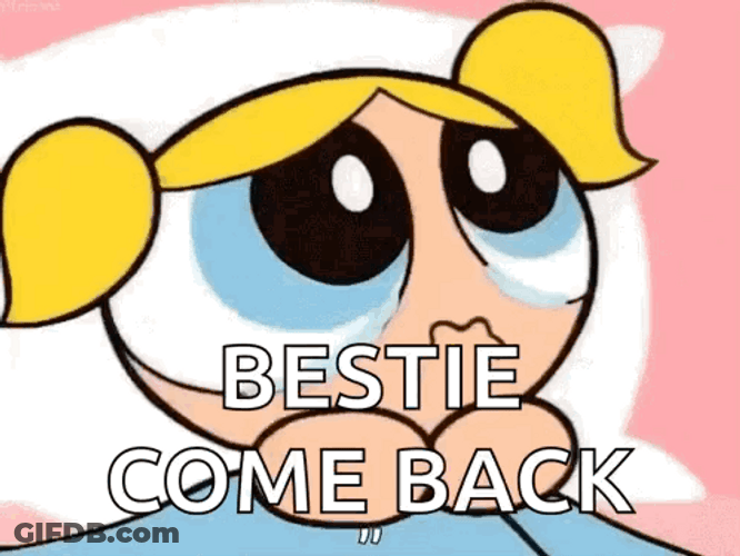 Bestie Come Back Bubbles Crying GIF