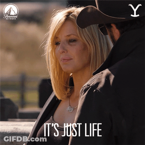 Beth Dutton Its Just Life GIF