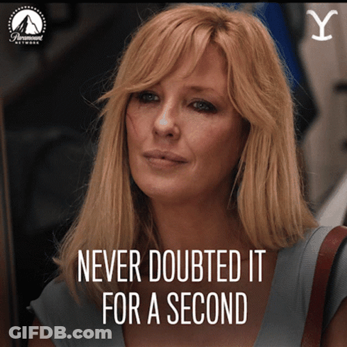 Beth Dutton Never Doubted It GIF