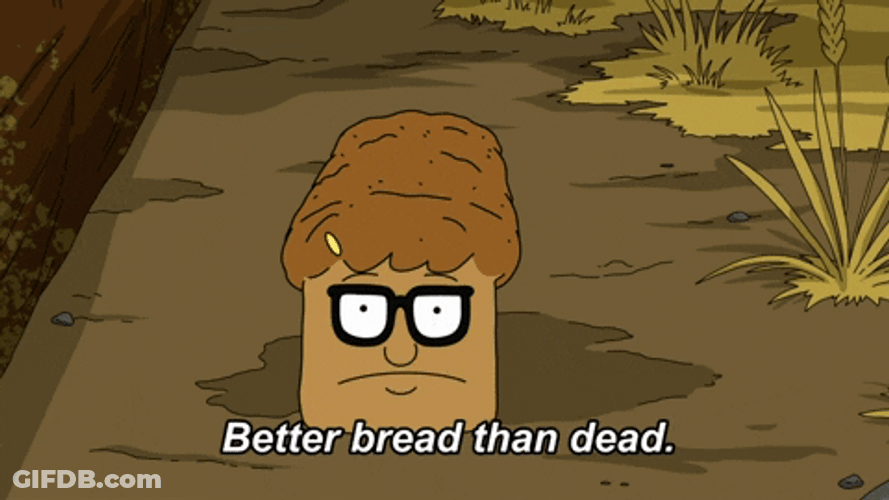 Better Bread Than Dead GIF