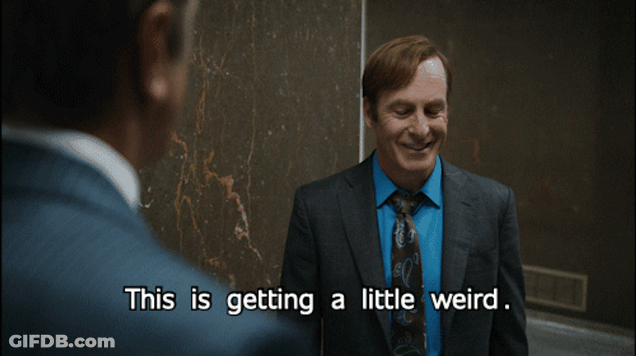 Better Call Saul It's Getting Weird GIF
