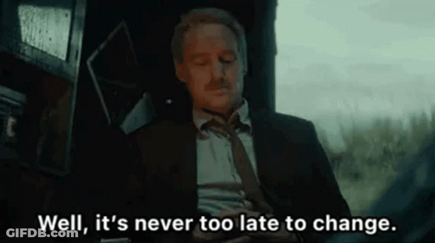 Better Late Than Never Change GIF