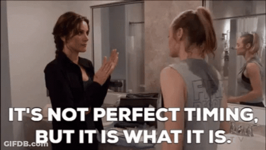 Better Late Than Never No Perfect Timing GIF