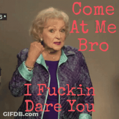 Betty White Come At Me Bro GIF