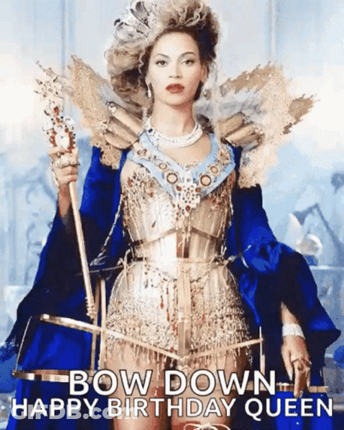 Beyonce Bow Down Birthday Queen GIF
