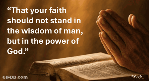 Bible With Quote That Your Faith Should Not Stand In The Wisdom Of Man But In The Power Of God GIF