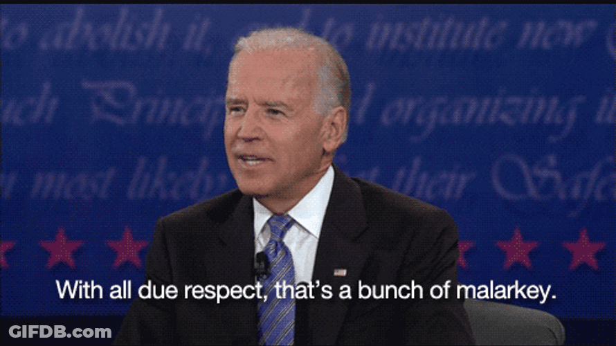 Biden With All Due Respect GIF