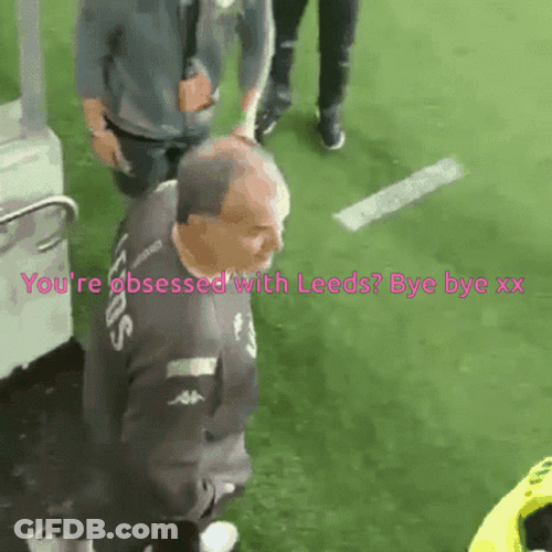 Bielsa You're Obsessed With Leeds GIF