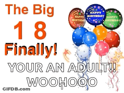 Big 18 Finally Adult Woohoo GIF