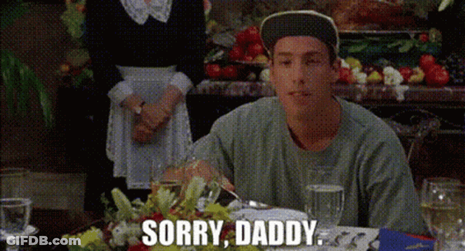 Big Daddy Sorry Daddy GIF