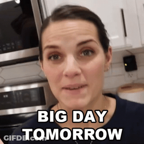 Big Day Tomorrow GIF