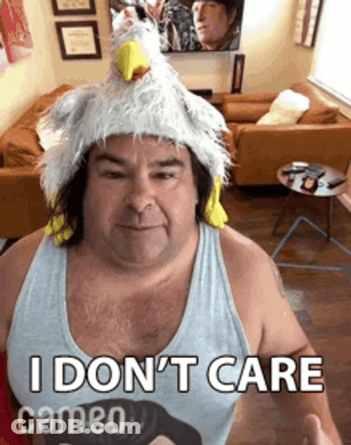 Big Ed Chicken Hat I Don't Care GIF