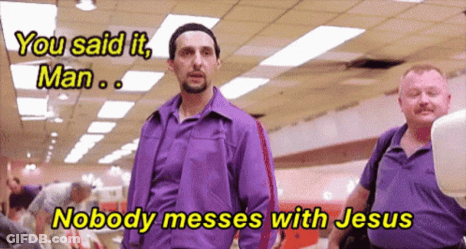 Big Lebowski Nobody Messes With Jesus Quintana GIF