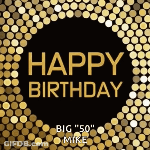 Big Mike Happy Birthday GIF