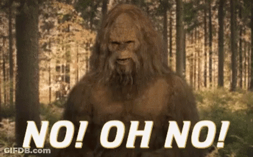 Bigfoot No Oh No GIF