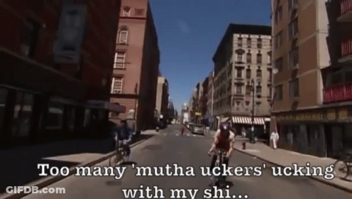 Biking Too Many Mutha Uckers 'Ucking With My Shi GIF