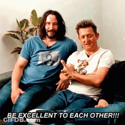 Bill And Ted Be Excellent To Each Other GIF