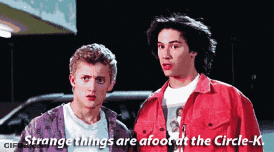 Bill And Ted Strange Things At Circle-K GIF