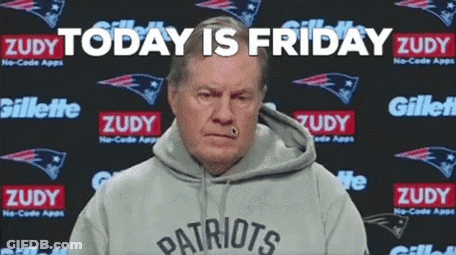 Bill Belichick Today Is Friday GIF