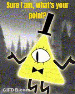 Bill Cipher Gravity Falls Sure I Am What's Your Point GIF