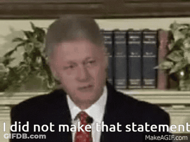 Bill Clinton I Did Not Make That Statement GIF