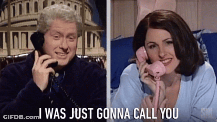 Bill Clinton I Was Just Gonna Call You GIF