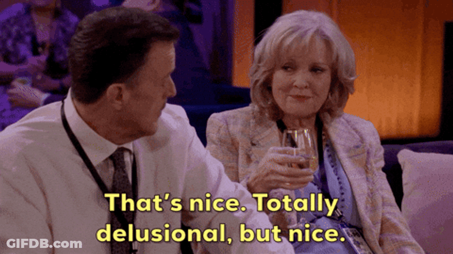 Billy Gardel Thats Nice Totally Delusional But Nice GIF