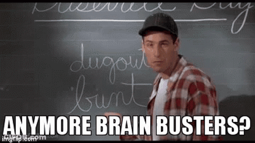 Billy Madison Anymore Brain Busters GIF