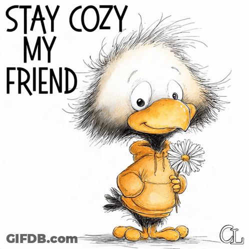 Bird Holding Flower Saying Stay Cozy My Friend GIF