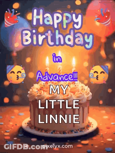 Birthday Cake With Candles Saying Happy Birthday In Advance My Little Linnie GIF