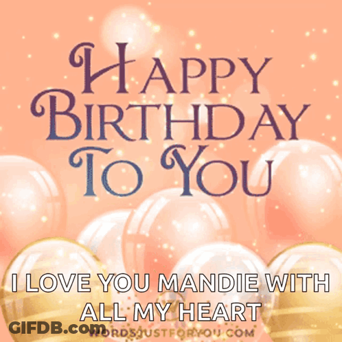 Birthday Card Balloons Happy Birthday I Love You Mandie GIF