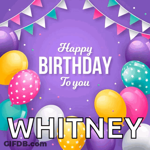 Birthday Card For Whitney With Balloons And Flags GIF