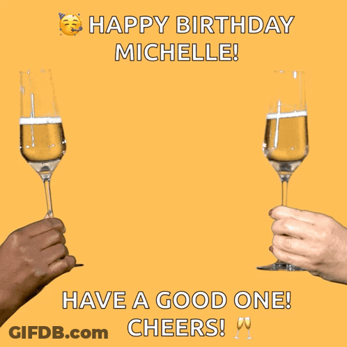 Birthday Card Saying Happy Birthday Michelle And Cheers GIF
