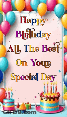 Birthday Card With Balloons And Cake Happy Birthday All The Best On Your Special Day GIF