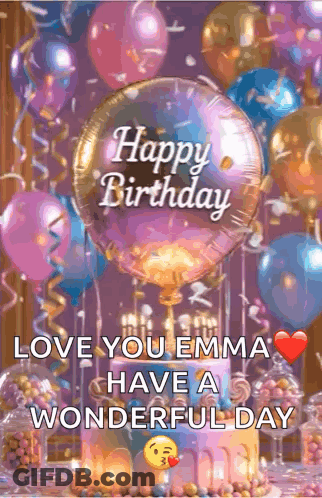 Birthday Card With Balloons And Cake Saying Happy Birthday Love You Emma Have A Wonderful Day GIF
