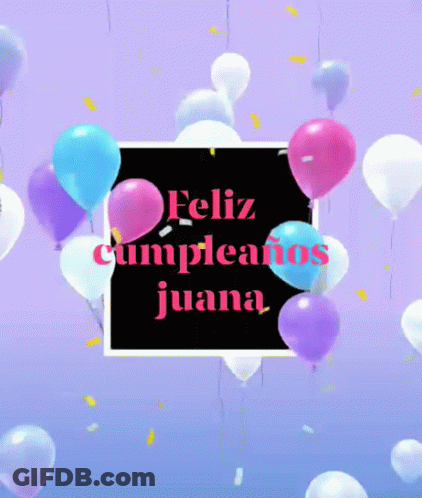 Birthday Card With Balloons And Name Juana GIF