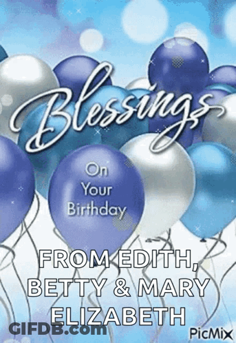 Birthday Card With Blue And White Balloons Blessings On Your Birthday From Edith Betty And Mary Elizab GIF